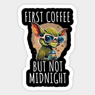 coffee first but not midnight Sticker